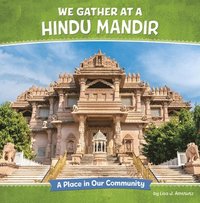 bokomslag We Gather at a Hindu Mandir: A Place in Our Community