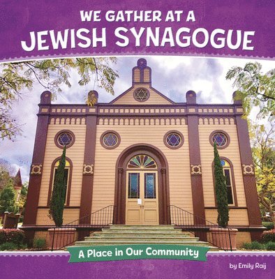 We Gather at a Jewish Synagogue: A Place in Our Community 1