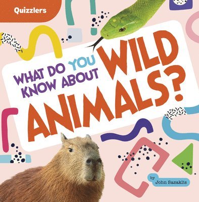 Sazaklis, J: What Do You Know about Wild Animals? 1