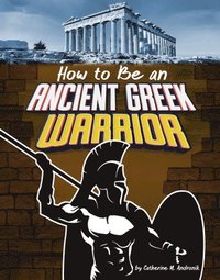 bokomslag How to Be an Ancient Greek Warrior