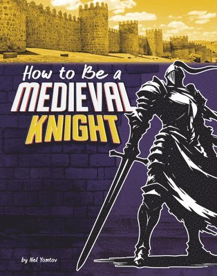 bokomslag How to Be a Medieval Knight