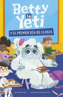 bokomslag Betty La Yeti Y El Primer Día de Clases