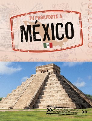 Isela Xitlali Gómez, Anaïs Deal-Márquez - Tu Pasaporte a México (Your Passport to Mexico), Inbunden