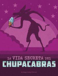 bokomslag La Vida Secreta del Chupacabras