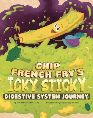 Chip French Fry's Icky, Sticky Digestive System Journey