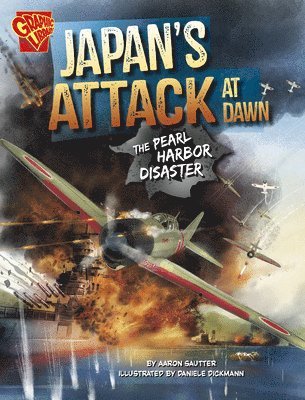 Japan's Attack at Dawn: The Pearl Harbor Disaster