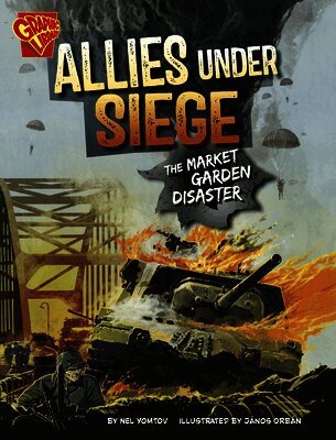 Nel Yomtov - Allies Under Siege: The Market Garden Disaster, Inbunden