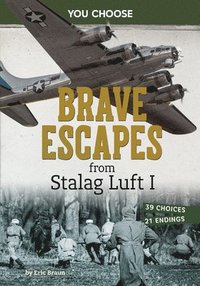 bokomslag Brave Escapes from Stalag Luft I: Interactive World War II Missions