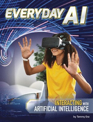 Tammy Enz - Everyday AI: Interacting with Artificial Intelligence, Inbunden