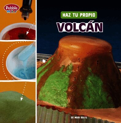 Mari Bolte - Haz Tu Propio Volcán (Make Your Own Volcano), Inbunden