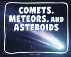 Comets, Meteors, and Asteroids