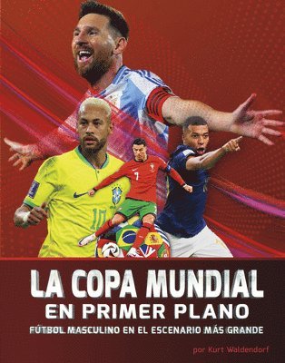 bokomslag La Copa Mundial En Primer Plano: Fútbol Masculino En El Escenario Más Grande