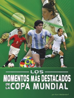 Kurt Waldendorf - Los Momentos Más Destacados de la Copa Mundial, Inbunden
