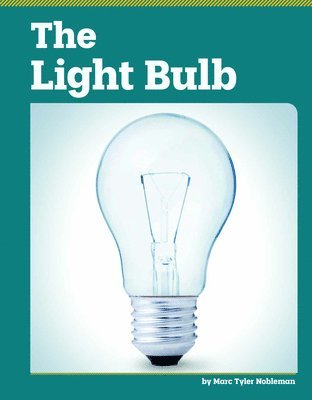 Marc Tyler Nobleman - The Light Bulb, Inbunden