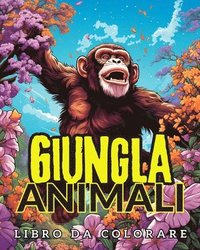 bokomslag Animali della Giungla Libro da Colorare