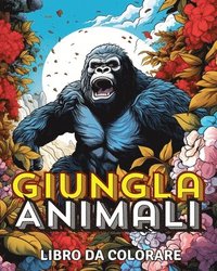 bokomslag Animali della Giungla Libro da Colorare