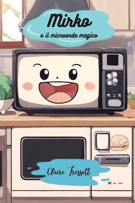 Tressett, C: Mirko e il microonde magico 1