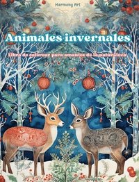 bokomslag Animales invernales - Libro de colorear para amantes de la naturaleza - Escenas creativas y relajantes del mundo animal