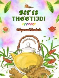 bokomslag Editions, I: Het is theetijd! - Ontspannend kleurboek - Verz