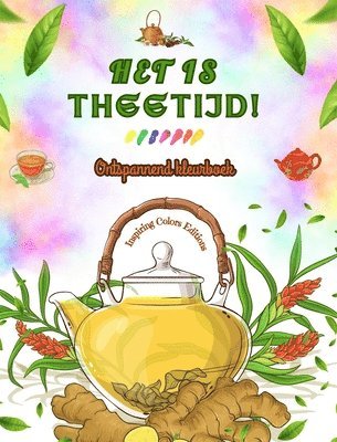 Editions, I: Het is theetijd! - Ontspannend kleurboek - Verz 1