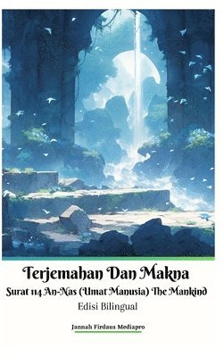 Mediapro, J: Terjemahan Dan Makna Surat 114 An-Nas (Umat Man 1