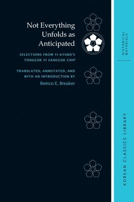 Not Everything Unfolds as Anticipated: Selections from Yi Kyubo's Tongguk Yi Sangguk Chip