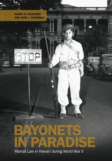 Harry N. Scheiber, Jane L. Scheiber - Bayonets in Paradise, Häftad