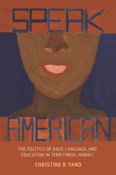 Christine R. Yano - Speak American, Inbunden