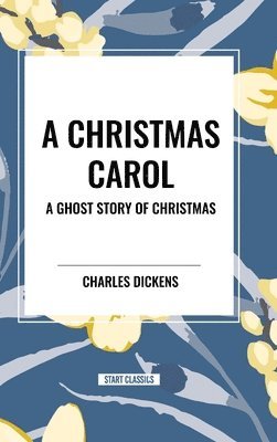 bokomslag A Christmas Carol: A Ghost Story of Christmas