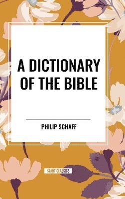 A Dictionary of the Bible 1