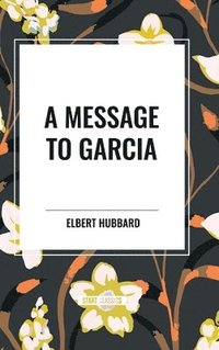 bokomslag A Message to Garcia