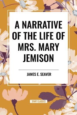 bokomslag A Narrative of the Life of Mrs. Mary Jemison