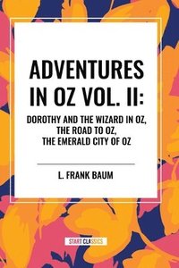 bokomslag Adventures in Oz: Dorothy and the Wizard in Oz, Vol. II