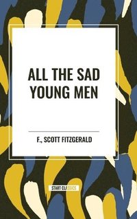 bokomslag All the Sad Young Men