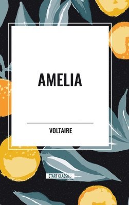 Voltaire - Amelia, Inbunden