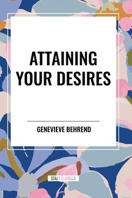 bokomslag Attaining Your Desires