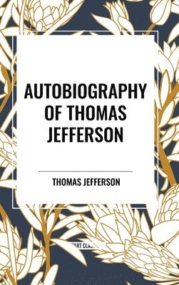 Autobiography of Thomas Jefferson 1