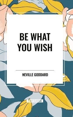 Be What You Wish 1