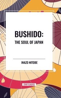 bokomslag Bushido: The Soul of Japan