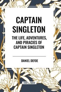 bokomslag Captain Singleton: The Life, Adventures, and Piracies of Captain Singleton