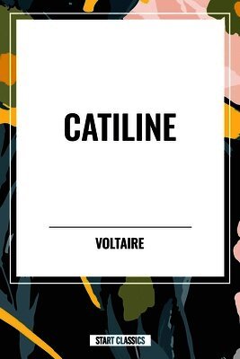 Voltaire, Fran Ois-Marie Arouet - Catiline, Häftad