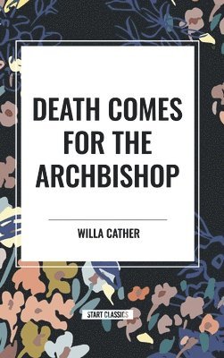 bokomslag Death Comes for the Archbishop