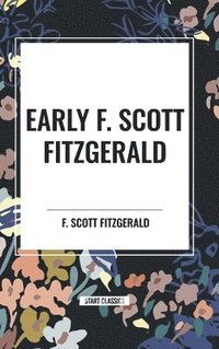 bokomslag Early F. Scott Fitzgerald
