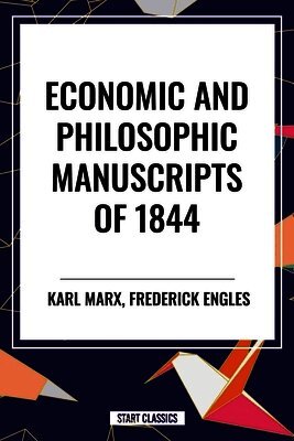 Karl Marx - Economic and Philosophic Manuscripts of 1844, Inbunden