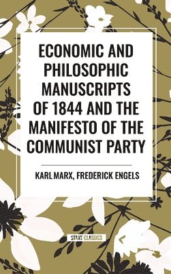 bokomslag Economic and Philosophic Manuscripts of 1844 and the Manifesto of the Communist Party