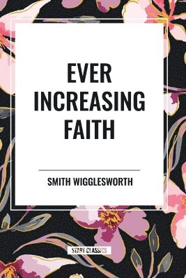 Ever Increasing Faith 1