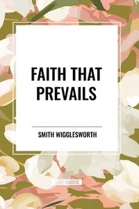 bokomslag Faith That Prevails