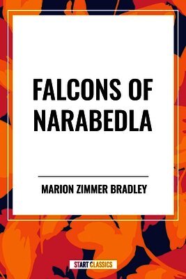 Marion Zimmer Bradley - Falcons of Narabedla, Häftad