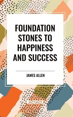 bokomslag Foundation Stones to Happiness and Success