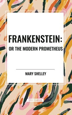 Frankenstein: Or the Modern Prometheus 1